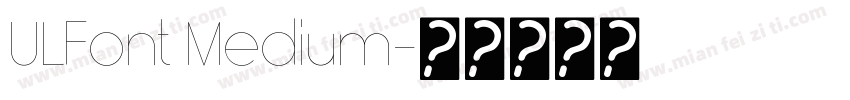 ULFont Medium字体转换